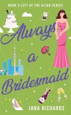 Always a Bridesmaid Always a Bridesmaid