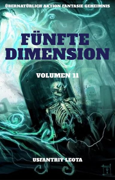 Fünfte Dimension:Übernatürlich Aktion Fantasie Geheimnis (Volumen 11) (eBook, ePUB)