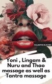 Yoni , Lingam & Nuru and Thao massage as well as Tantra massage (eBook, ePUB) Yoni , Lingam & Nuru and Thao massage as well as Tantra massage (eBook, ePUB)
