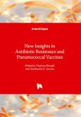 New Insights in Antibiotic Resistance and Pneumococcal Vaccines New Insights in Antibiotic Resistance and Pneumococcal Vaccines