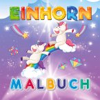 Mein zauberhaftes Einhorn Malbuch - Für kreative Mädchen ab 4 Jahren Mein zauberhaftes Einhorn Malbuch - Für kreative Mädchen ab 4 Jahren