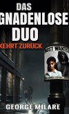 DAS GNADENLOSE DUO KEHRT ZURÜCK DAS GNADENLOSE DUO KEHRT ZURÜCK