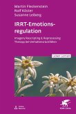 IRRT-Emotionsregulation (Leben Lernen, Bd. 354) IRRT-Emotionsregulation (Leben Lernen, Bd. 354)