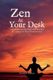 Zen At Your Desk Zen At Your Desk