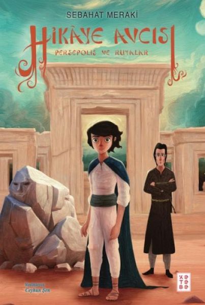 Hikaye Avcisi;Persepolis ve Rüyalar