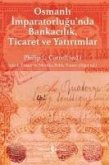 Osmanli Imparatorlugunda Bankacilik , Ticaret Ve Yatirimlar