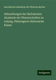 Abhandlungen der Sächsischen Akademie der Wissenschaften zu Leipzig, Philologisch-Historische Klasse