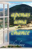 Apenas Uma Chance (Varanda à Beira-Mar - Livro Dois) (eBook, ePUB) Apenas Uma Chance (Varanda à Beira-Mar - Livro Dois) (eBook, ePUB)