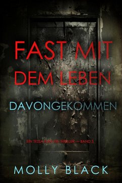 Cover Fast Mit dem Leben davongekommen (Ein Tessa Flint FBI-Thriller - Band 5) (eBook, ePUB)