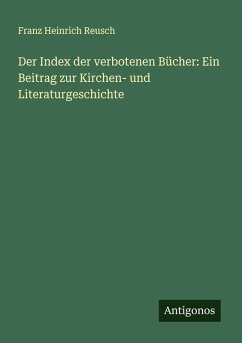 Cover Der Index der verbotenen Bücher: Ein Beitrag zur Kirchen- und Literaturgeschichte