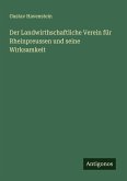 Der Landwirthschaftliche Verein für Rheinpreussen und seine Wirksamkeit