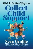 100 Effective Ways to Collect Child Support 100 Effective Ways to Collect Child Support