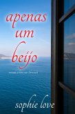 Apenas Um Beijo (Varanda à Beira-Mar - Livro Um) (eBook, ePUB)