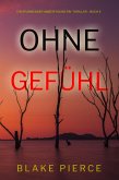 Ohne Gefühl (Ein spannender Amber Young FBI-Thriller - Buch 3) (eBook, ePUB) Ohne Gefühl (Ein spannender Amber Young FBI-Thriller - Buch 3) (eBook, ePUB)