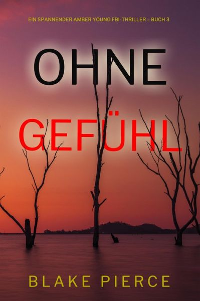 Ohne Gefühl (Ein spannender Amber Young FBI-Thriller - Buch 3) (eBook, ePUB)
