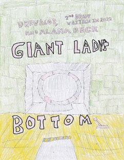 Giant Lady's Bottom (Second Edition Written in 2022) - Alot, Drew; Beck, Alana