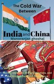The Cold War Between India and China The Cold War Between India and China