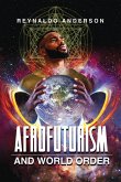 Afrofuturism and World Order Afrofuturism and World Order