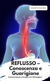REFLUSSO - Conoscenza e Guarigione Comprensione e terapia con 250 pagine (eBook, ePUB)
