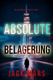 Absolute Belagerung (Ein Jake-Mercer-Politthriller - Band 11) (eBook, ePUB) Absolute Belagerung (Ein Jake-Mercer-Politthriller - Band 11) (eBook, ePUB)