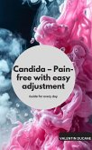 Candida - Pain-free with easy adjustment Guide for every day (eBook, ePUB)