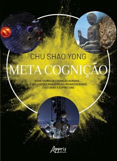 Cover Meta Cognição: Nova Teoria da Cognição Humana... E Aplicações Acadêmicas Organizacionais Culturais e Espirituais (eBook, ePUB)