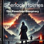 Sherlock Holmes: The Powerland Conspiracy A Spy Crime Thriller Suspense Mystery Novel of Secret Islands, Ghost Agents, and Global Deception (eBook, ePUB)