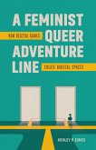 A Feminist, Queer Adventure Line (eBook, ePUB) A Feminist, Queer Adventure Line (eBook, ePUB)