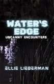 Water's Edge (Uncanny Encounters, #1) (eBook, ePUB) Water's Edge (Uncanny Encounters, #1) (eBook, ePUB)