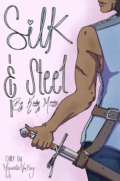 Silk & Steel (Zèta & Salena, #1) (eBook, ePUB) - Moraine, Kadey