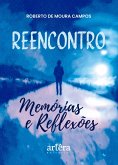 Reencontro: Memórias e Reflexões (eBook, ePUB) Reencontro: Memórias e Reflexões (eBook, ePUB)
