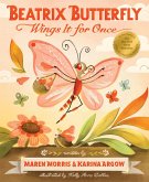 Beatrix Butterfly Wings It for Once (eBook, ePUB) Beatrix Butterfly Wings It for Once (eBook, ePUB)