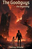 The Goodguys, The Beginning (eBook, ePUB) The Goodguys, The Beginning (eBook, ePUB)