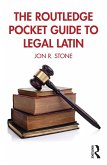 The Routledge Pocket Guide to Legal Latin (eBook, ePUB) The Routledge Pocket Guide to Legal Latin (eBook, ePUB)
