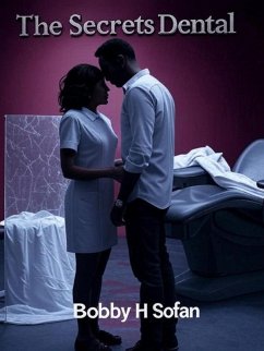 The Secrets Dental (eBook, ePUB) - Sofan, Bobby H