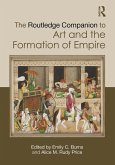 The Routledge Companion to Art and the Formation of Empire (eBook, PDF)