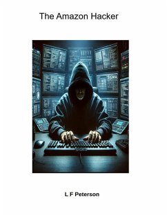 The Amazon Hacker (eBook, ePUB) - Peterson, Lawrence