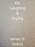 On Laughing & Crying (Poetry Volume, #2) (eBook, ePUB) On Laughing & Crying (Poetry Volume, #2) (eBook, ePUB)