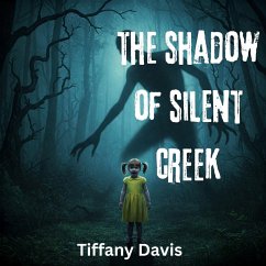 The Shadow Of Silent Creek (eBook, ePUB) - Davis, Tiffany The Shadow Of Silent Creek (eBook, ePUB) - Davis, Tiffany