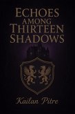 Echoes Among Thirteen Shadows (First Series, #1) (eBook, ePUB)
