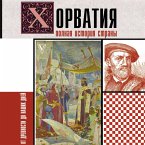 Horvatiya. Polnaya istoriya strany (MP3-Download)