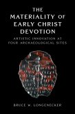 The Materiality of Early Christ Devotion (eBook, PDF) The Materiality of Early Christ Devotion (eBook, PDF)
