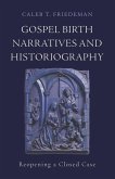 Gospel Birth Narratives and Historiography (eBook, PDF) Gospel Birth Narratives and Historiography (eBook, PDF)