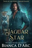 The Jaguar Star (Tales of the Were - Jaguar Island, #4) (eBook, ePUB) The Jaguar Star (Tales of the Were - Jaguar Island, #4) (eBook, ePUB)