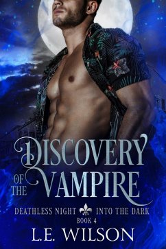 Discovery of the Vampire (Deathless Night-Into the Dark, #4) (eBook, ePUB) - Wilson, L. E.