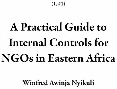 A Practical Guide to Internal Controls for NGOs in Eastern Africa (1, #1) (eBook, ePUB) A Practical Guide to Internal Controls for NGOs in Eastern Africa (1, #1) (eBook, ePUB)