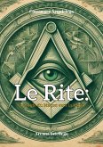 Le Rite: Le Guide du Maçon vers la Vertu (Franc-maçonnerie et postmodernité, #1) (eBook, ePUB) Le Rite: Le Guide du Maçon vers la Vertu (Franc-maçonnerie et postmodernité, #1) (eBook, ePUB)