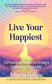 Live Your Happiest: A Practical Guide to Living a Suffering-Free Life! (eBook, ePUB)