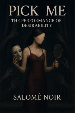 Cover PICK ME: The Performance of Desirability (eBook, ePUB)