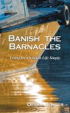Banish the Barnacles (eBook, ePUB) Banish the Barnacles (eBook, ePUB)